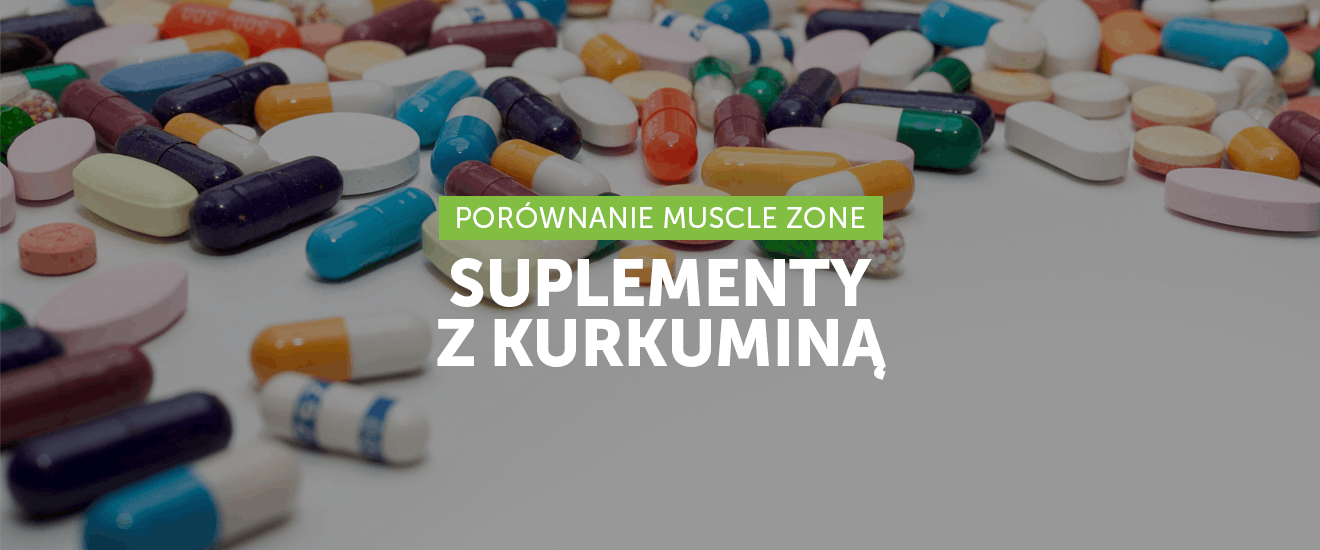 Przegląd Suplementów Z Kurkuminą - Muscle-Zone Blog